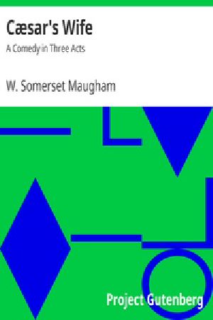 [Gutenberg 37965] • Cæsar's Wife: A Comedy in Three Acts